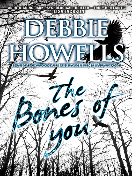 Title details for The Bones of You by Debbie Howells - Available